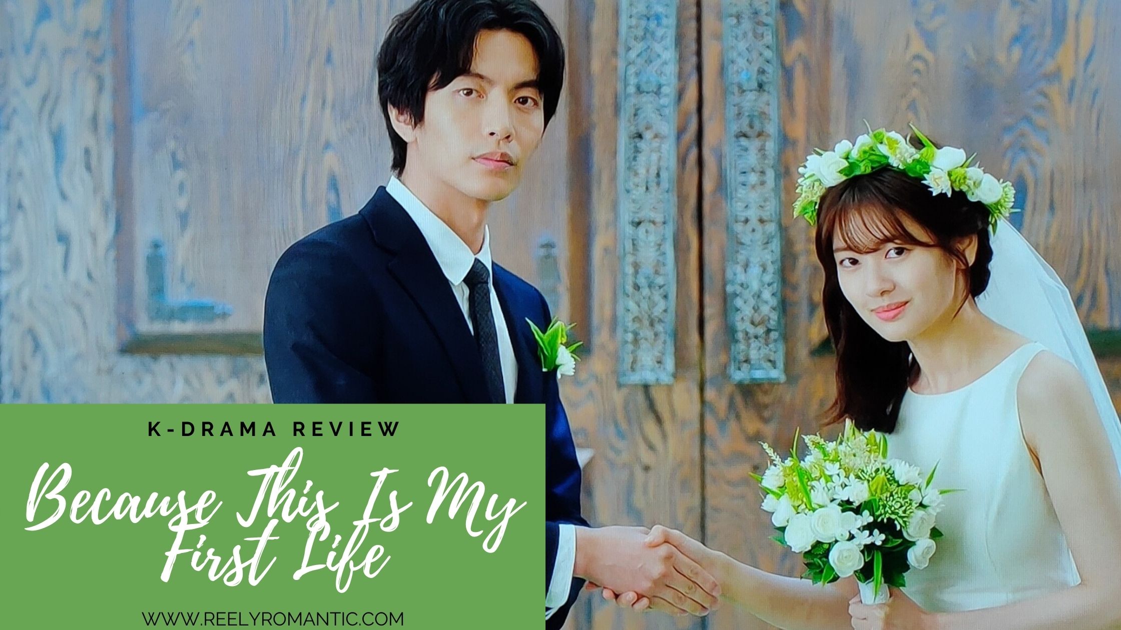 K-Drama Review: Because This Is My First Life