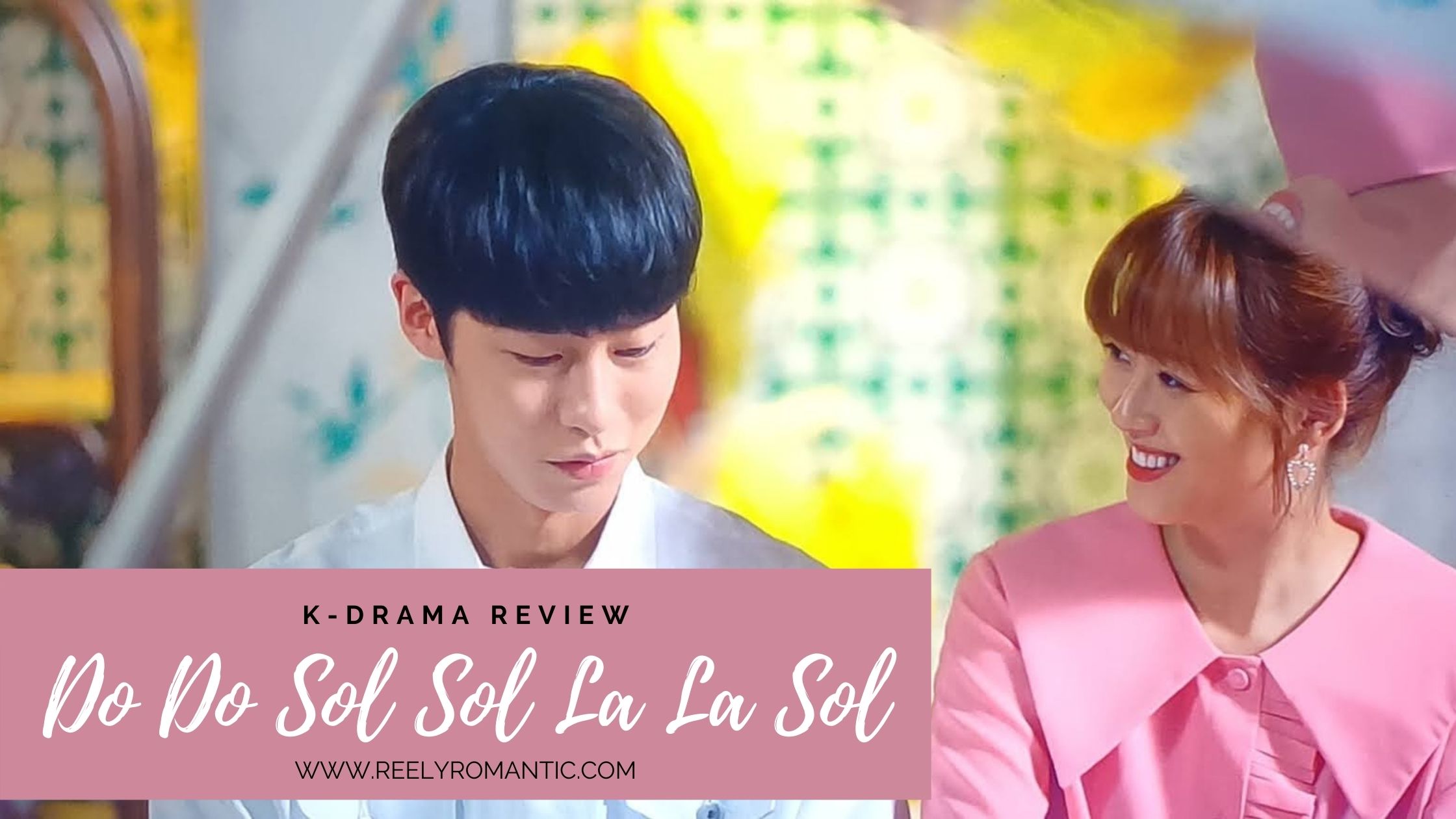 K-drama Review: Do Do Sol Sol La La Sol